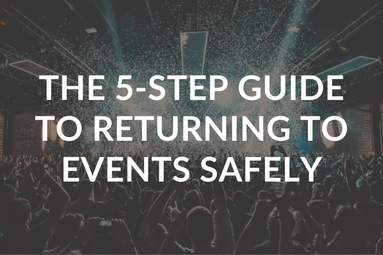 The 5-Step Guide to Returning to Events Safely